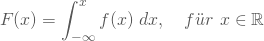 \begin{equation*} F(x) = \int_{-\infty}^{x} f(x) \nobreakspace dx, \quad f\"ur \nobreakspace x \in \mathbb{R} \end{equation*}