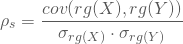 \begin{equation*} \rho_s = \frac {cov(rg(X),rg(Y))} { \sigma_{rg(X)} \cdot \sigma _{rg(Y)}} \end{equation*}