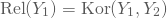 \begin{equation*} \text{Rel}(Y_1)=\text{Kor}(Y_1, Y_2) \end{equation*}