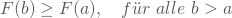 \begin{equation*} F(b) \ge F(a), \quad f\"ur \nobreakspace alle \nobreakspace b > a \end{equation*}