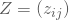 Z = (z_{ij})