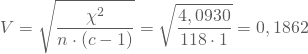 \begin{equation*} V = \sqrt {\frac {\chi^2 } { n \cdot (c-1)} } = \sqrt {\frac {4,0930 } { 118 \cdot 1}} = 0,1862 \end{equation*}