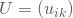 U = (u_{ik})