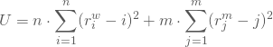 \begin{equation*} U=n \cdot \sum_{i=1}^n(r^w_i-i)^2 + m \cdot \sum_{j=1}^m(r^m_j-j)^2 \end{equation*}