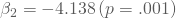 \beta_{2}=-4.138\left(\mathbold{p}=.001\right)
